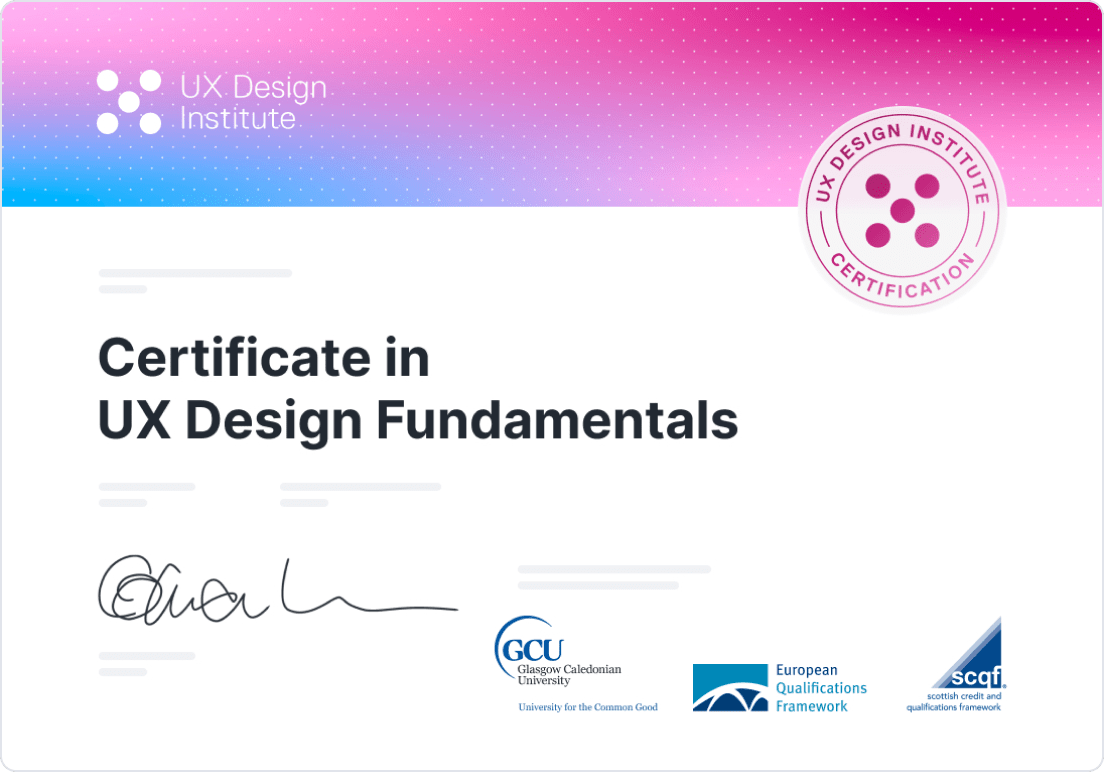 The Certificate in UX Design Fundamentals awarded by the UX Design Institute